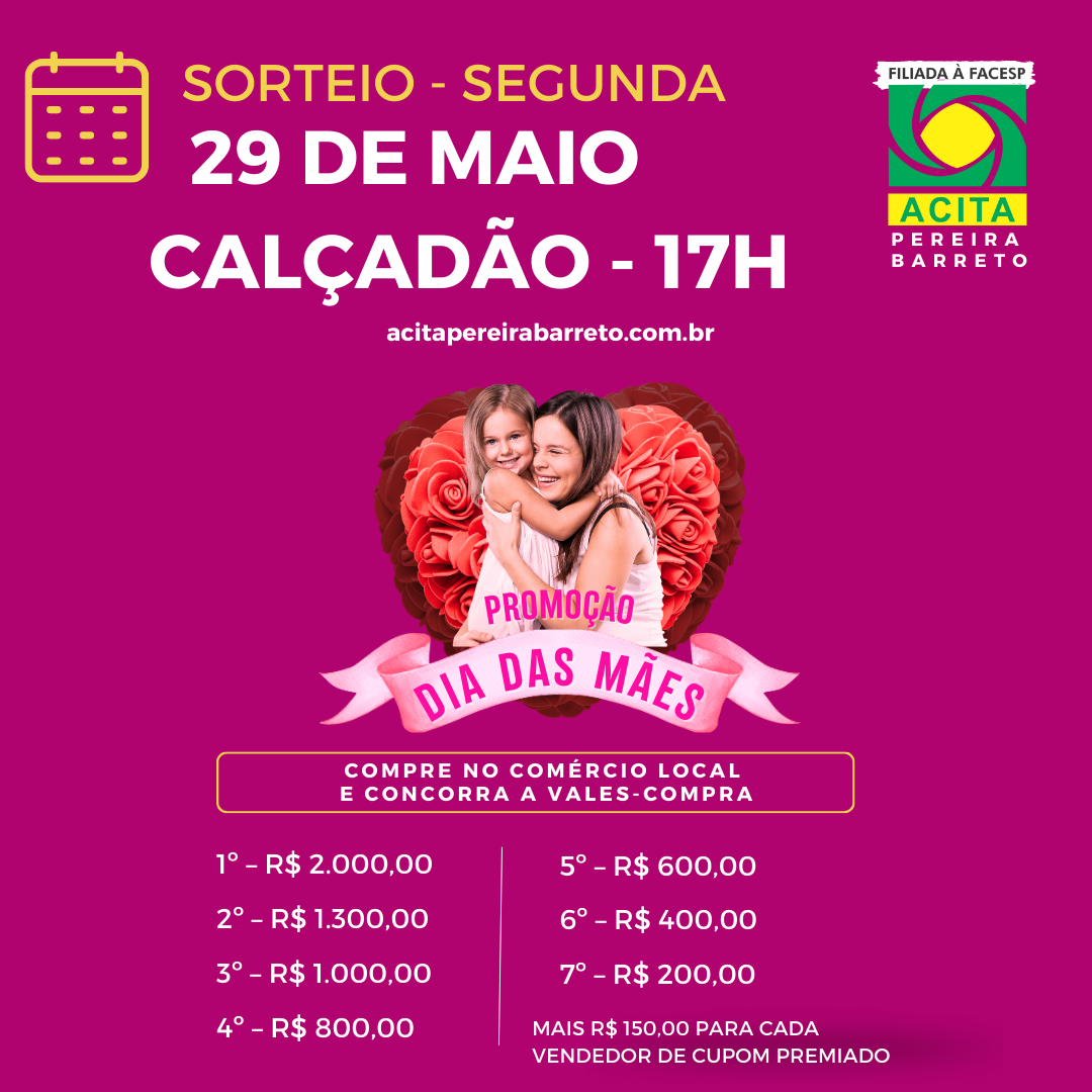 Leia mais sobre o artigo Sorteio da Promoção Dia das Mães 2023 da ACITA será realizado no Calçadão de Pereira nesta próxima segunda-feira 29/05